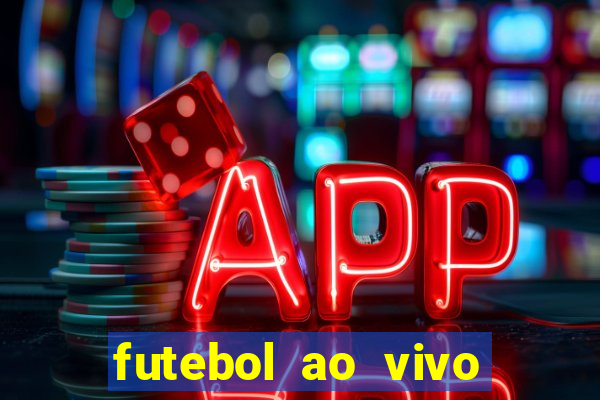 futebol ao vivo sem trava